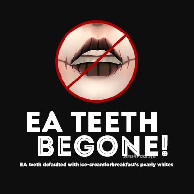 Мод - замена зубов "EA TEETH BEGONE!"