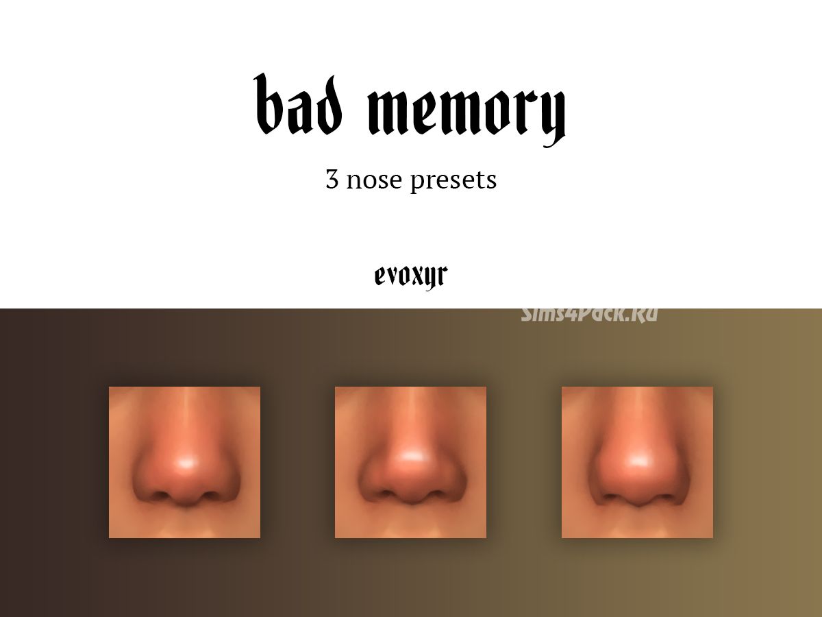Пресеты носа "bad memory nose presets"